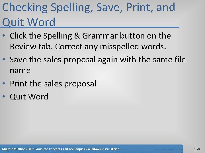 Checking Spelling, Save, Print, and Quit Word • Click the Spelling & Grammar button