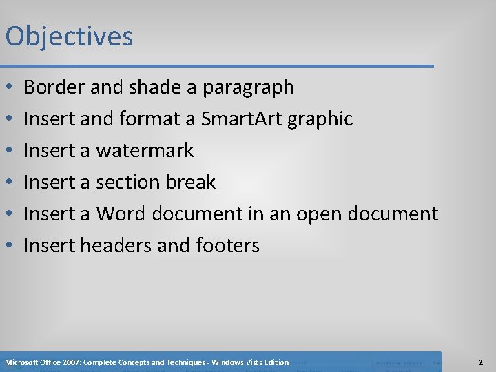 Objectives • • • Border and shade a paragraph Insert and format a Smart.