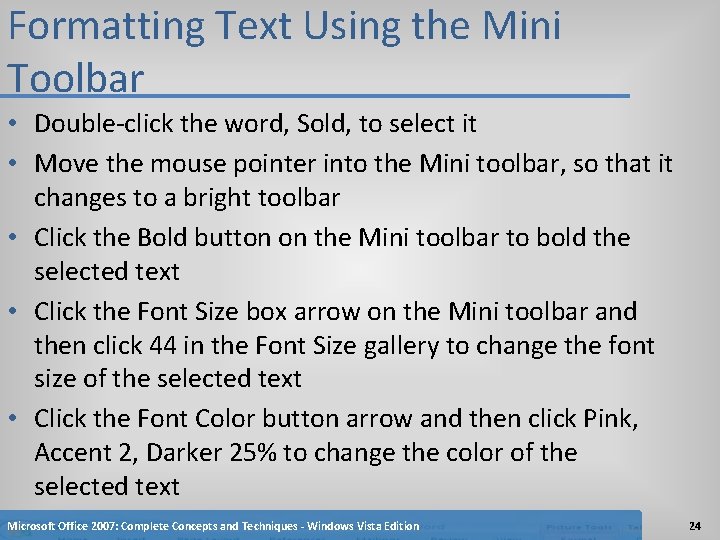 Formatting Text Using the Mini Toolbar • Double-click the word, Sold, to select it