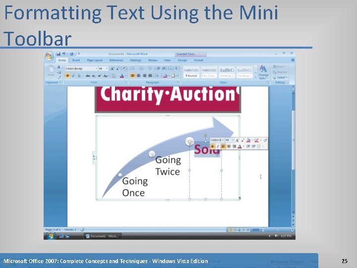 Formatting Text Using the Mini Toolbar Microsoft Office 2007: Complete Concepts and Techniques -