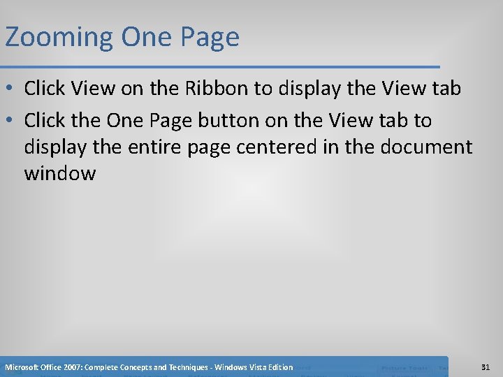 Zooming One Page • Click View on the Ribbon to display the View tab