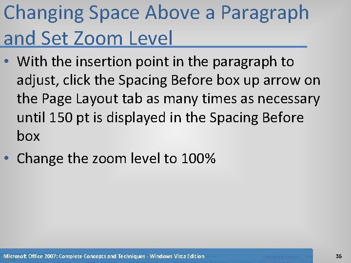 Changing Space Above a Paragraph and Set Zoom Level • With the insertion point