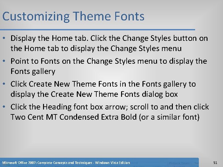 Customizing Theme Fonts • Display the Home tab. Click the Change Styles button on