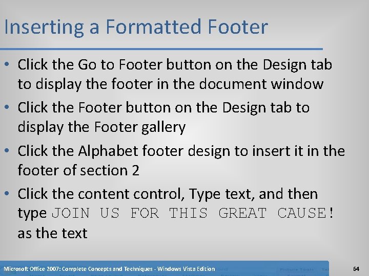 Inserting a Formatted Footer • Click the Go to Footer button on the Design