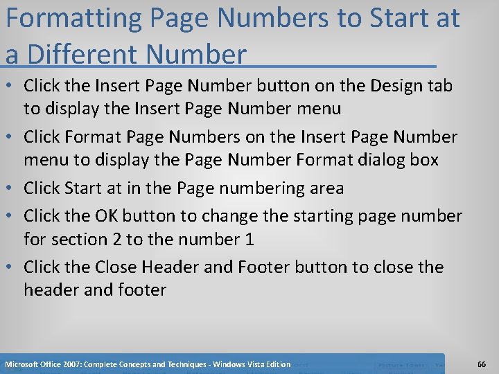 Formatting Page Numbers to Start at a Different Number • Click the Insert Page