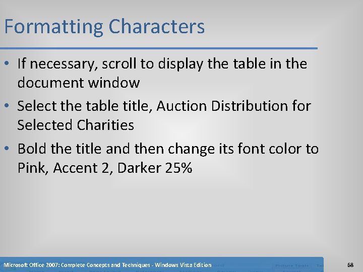 Formatting Characters • If necessary, scroll to display the table in the document window