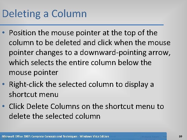 Deleting a Column • Position the mouse pointer at the top of the column