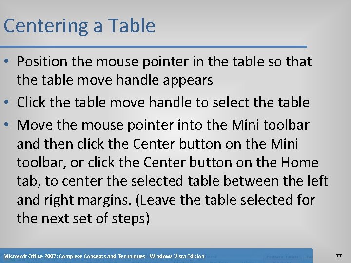 Centering a Table • Position the mouse pointer in the table so that the