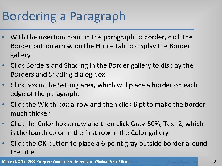 Bordering a Paragraph • With the insertion point in the paragraph to border, click