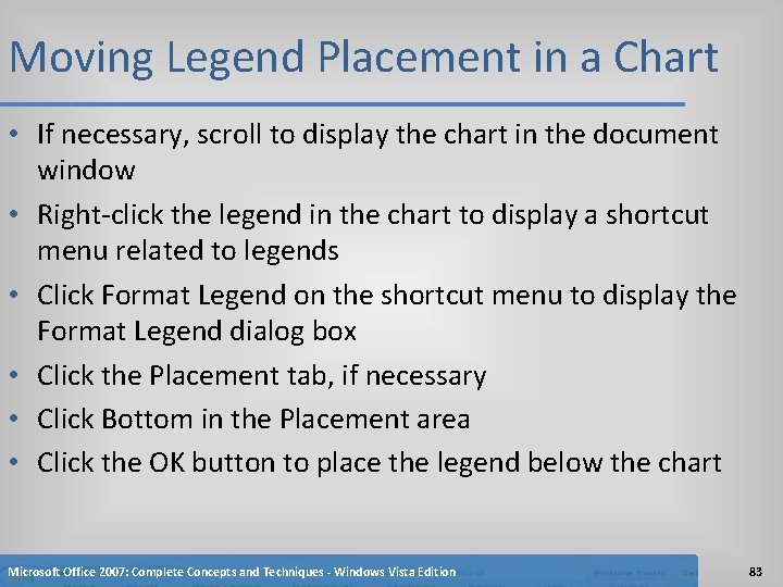 Moving Legend Placement in a Chart • If necessary, scroll to display the chart