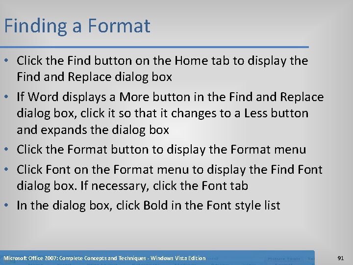 Finding a Format • Click the Find button on the Home tab to display