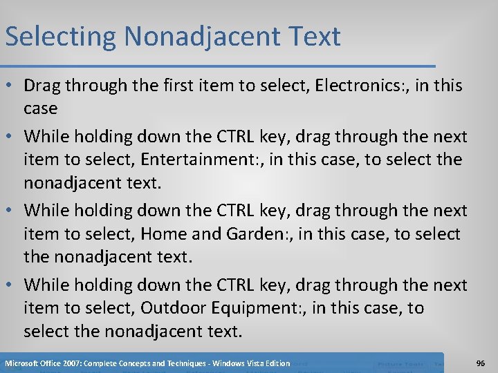 Selecting Nonadjacent Text • Drag through the first item to select, Electronics: , in