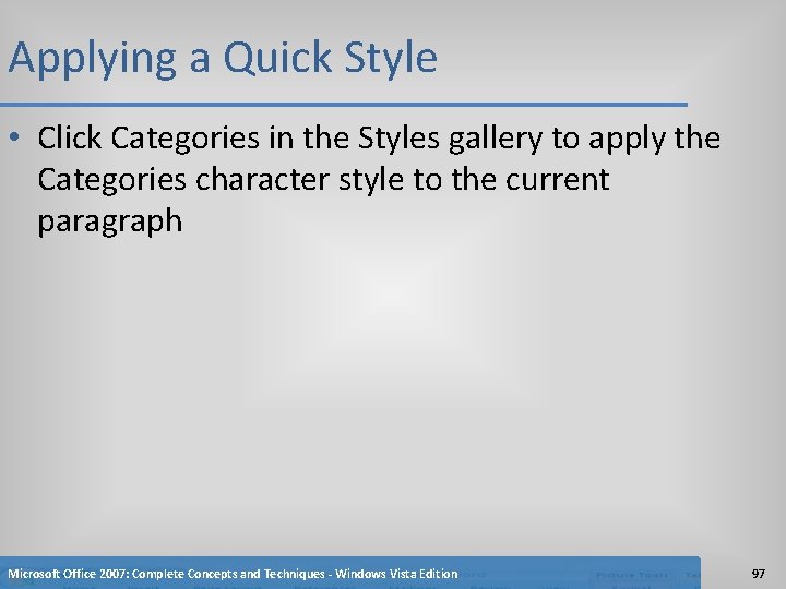 Applying a Quick Style • Click Categories in the Styles gallery to apply the