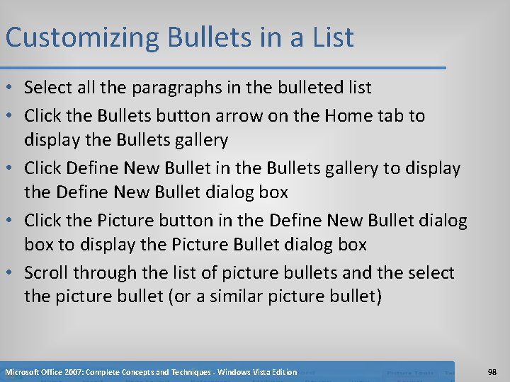 Customizing Bullets in a List • Select all the paragraphs in the bulleted list