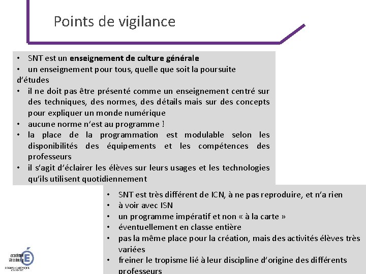 Points de vigilance • SNT est un enseignement de culture générale • un enseignement