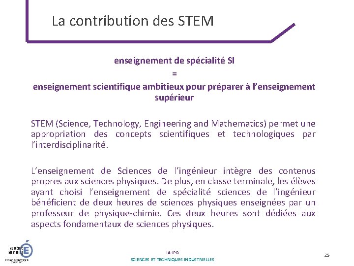 La contribution des STEM enseignement de spécialité SI = enseignement scientifique ambitieux pour préparer