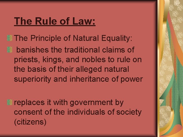 The Rule of Law: The Principle of Natural Equality: banishes the traditional claims of