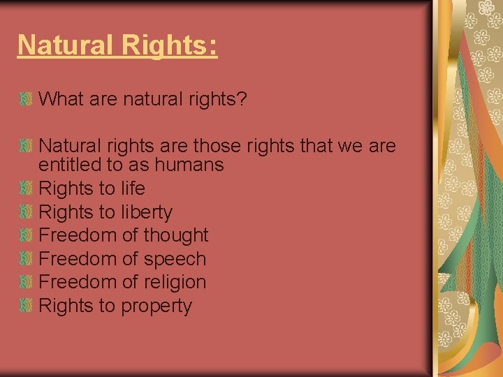 Natural Rights: What are natural rights? Natural rights are those rights that we are