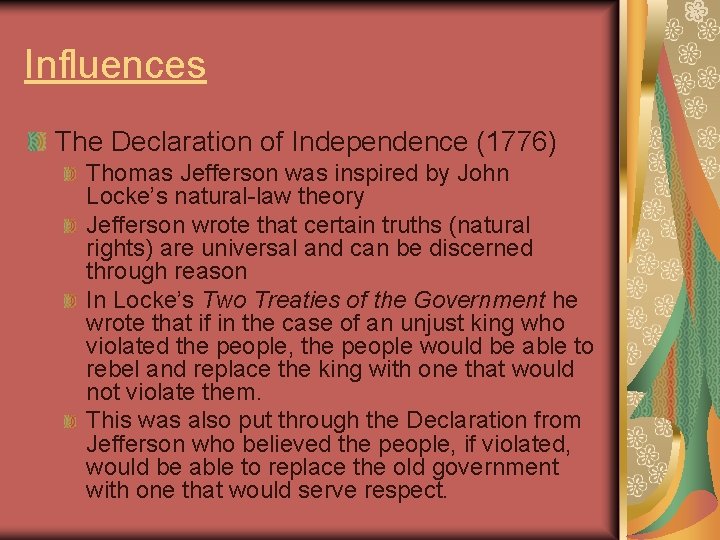 Influences The Declaration of Independence (1776) Thomas Jefferson was inspired by John Locke’s natural-law