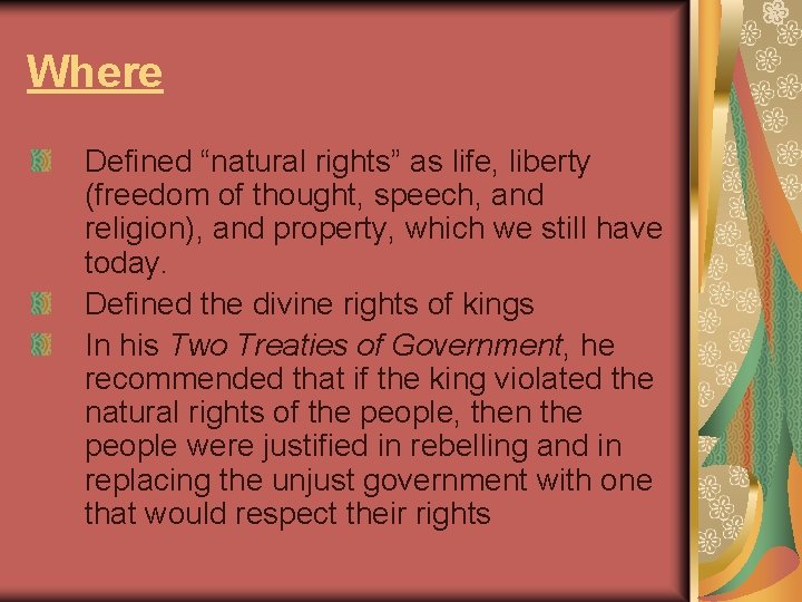 Where Defined “natural rights” as life, liberty (freedom of thought, speech, and religion), and