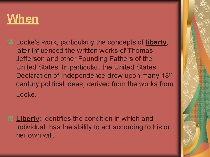 When Locke’s work, particularly the concepts of liberty, later influenced the written works of