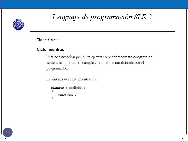 Lenguaje de programación SLE 2 Ciclo mientras: 14 