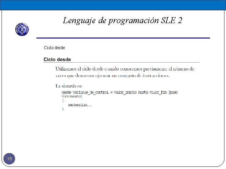 Lenguaje de programación SLE 2 Ciclo desde: 15 