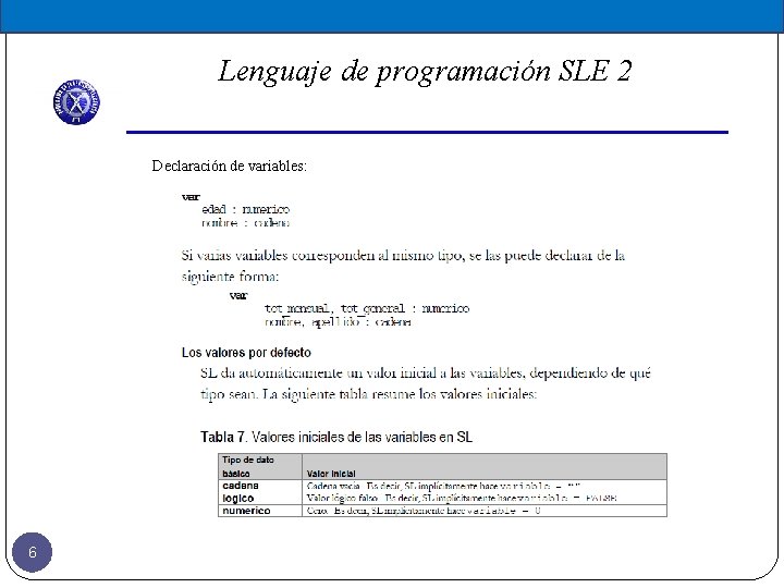 Lenguaje de programación SLE 2 Declaración de variables: 6 
