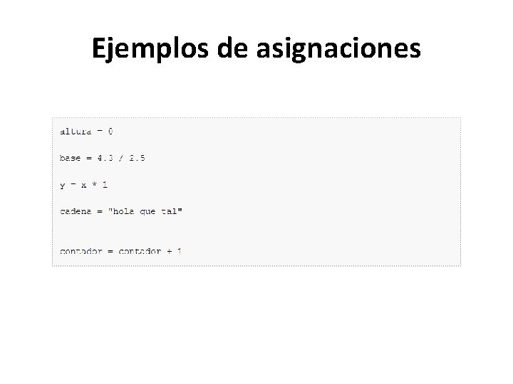 Ejemplos de asignaciones Ejemplos de asignaciones
