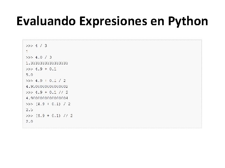 Evaluando Expresiones en Python Evaluando Expresiones en Python