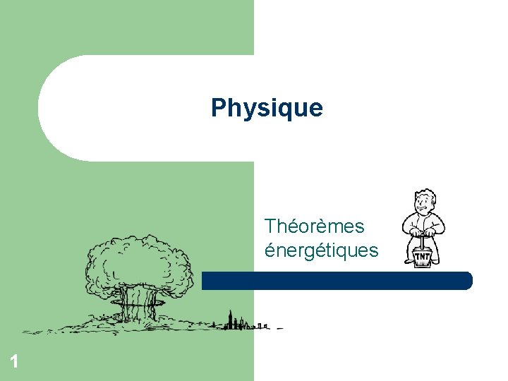 Physique Théorèmes énergétiques 1 