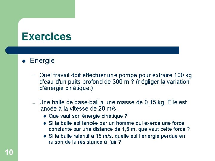Exercices l Energie – Quel travail doit effectuer une pompe pour extraire 100 kg Exercices l Energie – Quel travail doit effectuer une pompe pour extraire 100 kg