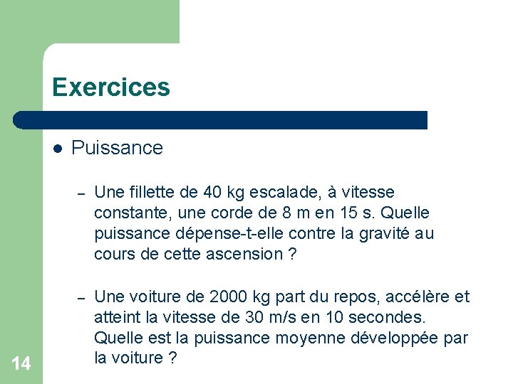 Exercices l 14 Puissance – Une fillette de 40 kg escalade, à vitesse constante,