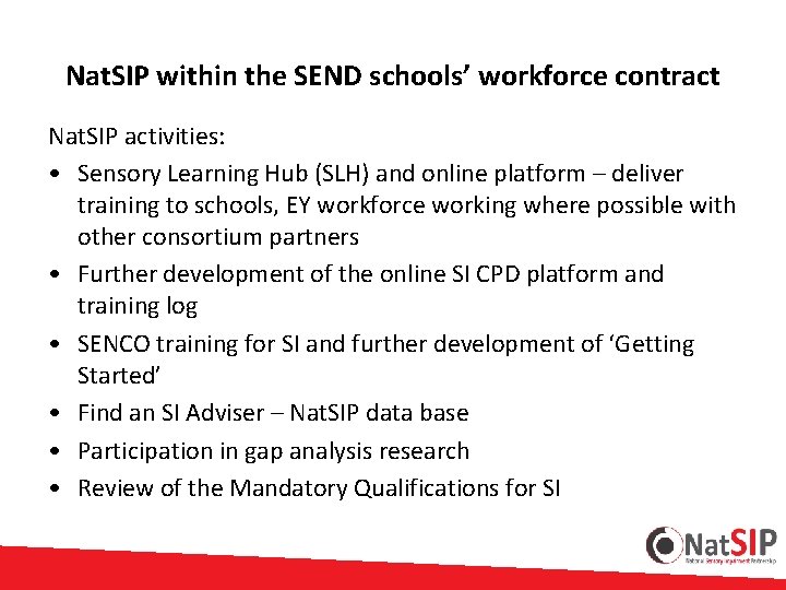 Nat. SIP within the SEND schools’ workforce contract Nat. SIP activities: • Sensory Learning