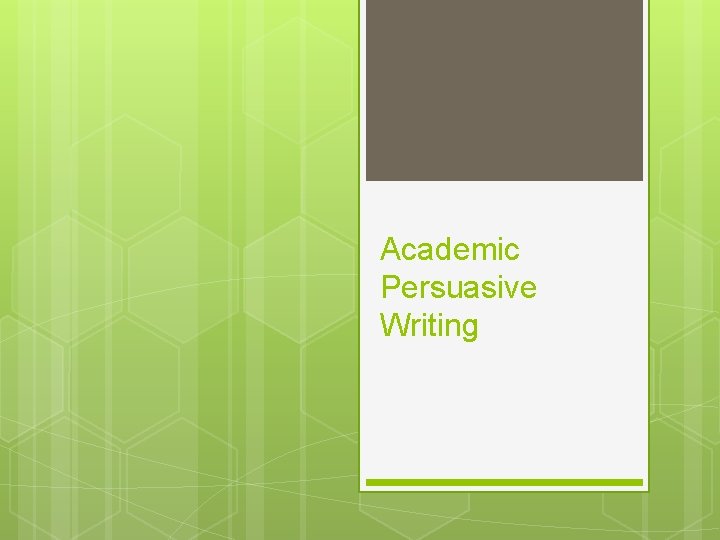 Academic Persuasive Writing 