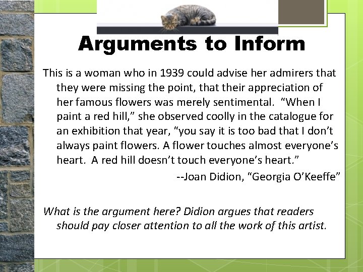 Arguments to Inform This is a woman who in 1939 could advise her admirers