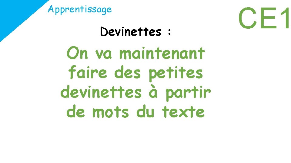 Apprentissage Devinettes : On va maintenant faire des petites devinettes à partir de mots