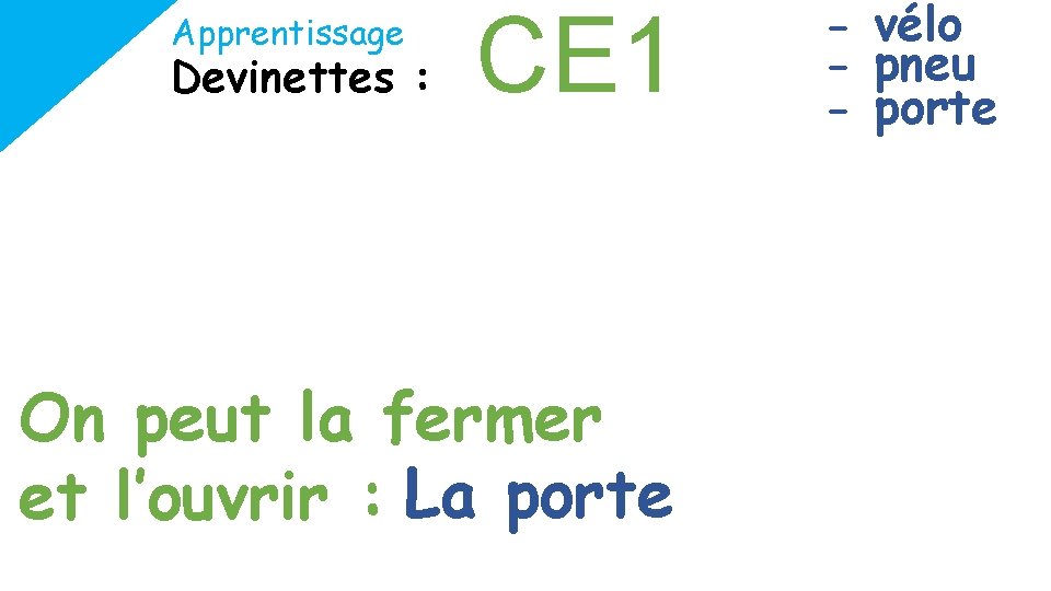 Apprentissage Devinettes : CE 1 - vélo - pneu - porte Il a deux