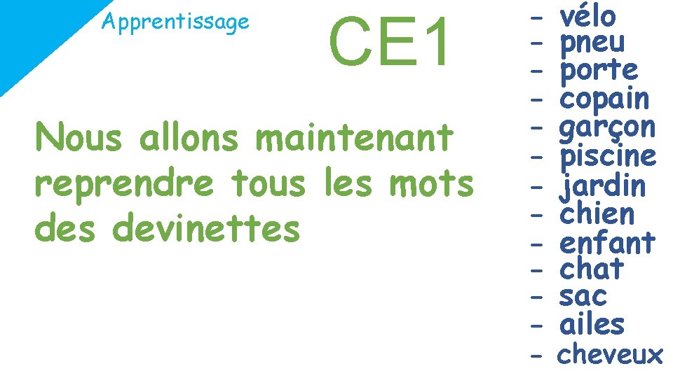 Apprentissage CE 1 Nous allons maintenant reprendre tous les mots devinettes - vélo pneu