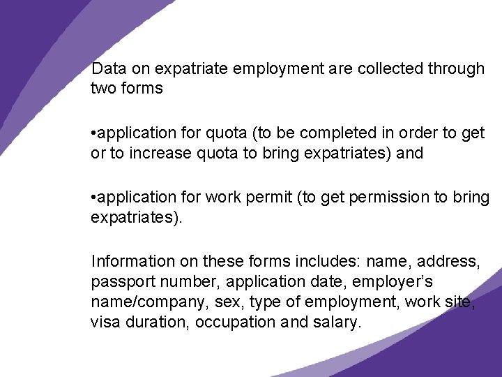 Data on expatriate employment are collected through two forms • application for quota (to