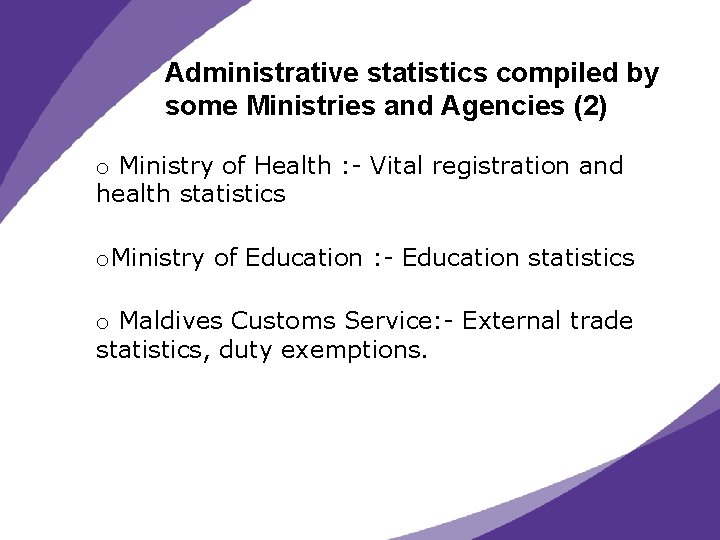 Administrative statistics compiled by some Ministries and Agencies (2) o Ministry of Health :