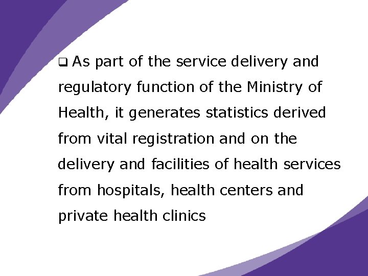 q As part of the service delivery and regulatory function of the Ministry of