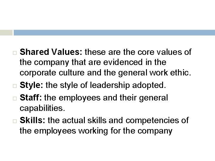  Shared Values: these are the core values of the company that are evidenced