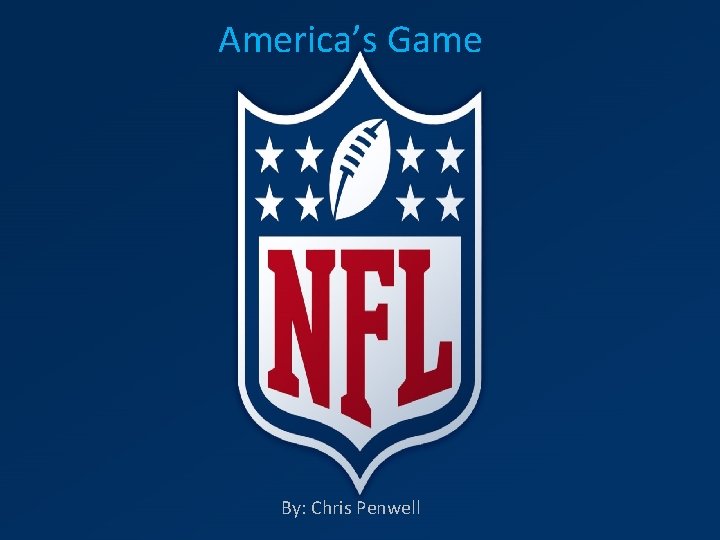 America’s Game By: Chris Penwell 