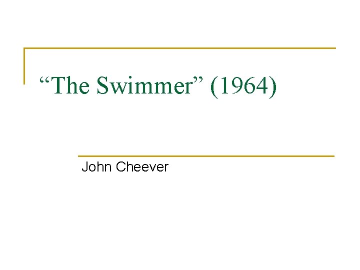 “The Swimmer” (1964) John Cheever 