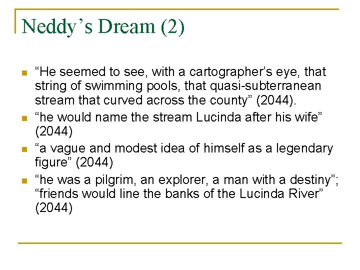 Neddy’s Dream (2) n n “He seemed to see, with a cartographer’s eye, that