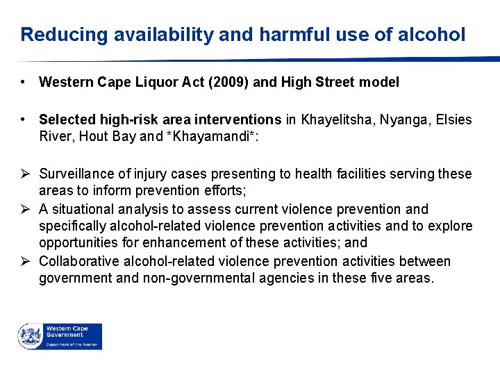 Reducing availability and harmful use of alcohol • Western Cape Liquor Act (2009) and