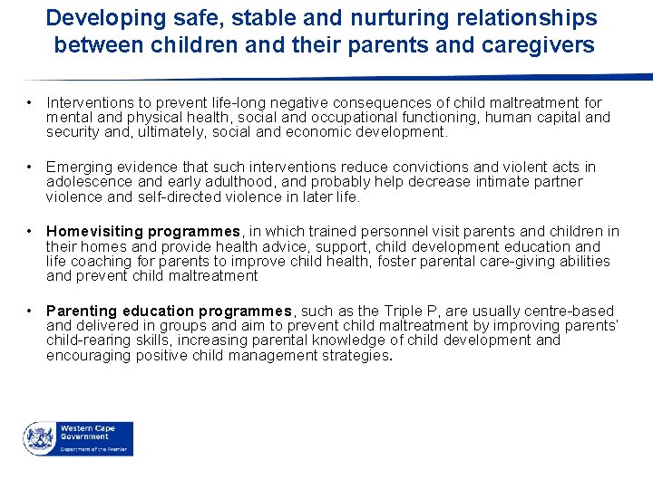 Developing safe, stable and nurturing relationships between children and their parents and caregivers •