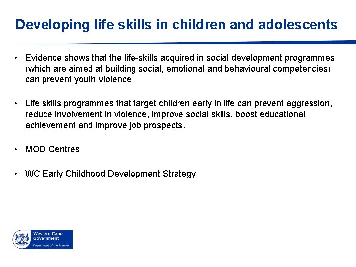 Developing life skills in children and adolescents • Evidence shows that the life-skills acquired