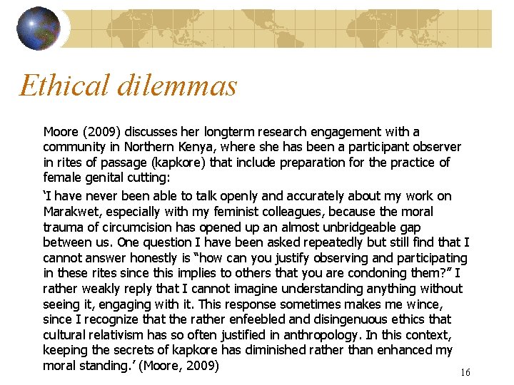 Ethical dilemmas Moore (2009) discusses her longterm research engagement with a community in Northern